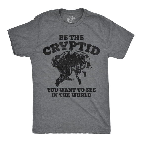 Mens T Shirt Be The Cryptid You Want To See In The World Tee For Men Graphic Tees