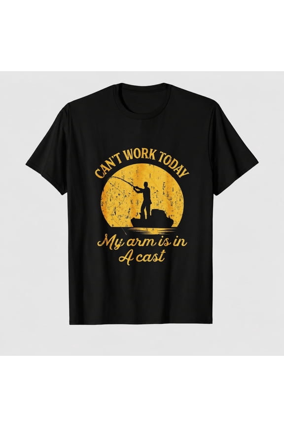 Mens T Shirt I Can't Work Today My Arm is in A Cast Funny Fishing Fathers Day Tee