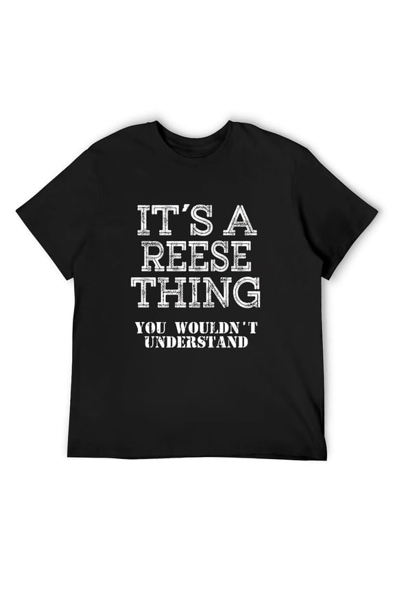Mens T Shirt Its A Reese Thing You Wouldnt Understand Matching Family Black Medium
