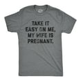 thumbnail image 1 of Mens Take It Easy On Me My Wife Is Pregnant T shirt Sarcastic Baby Announcement Tee Graphic Tees, 1 of 7