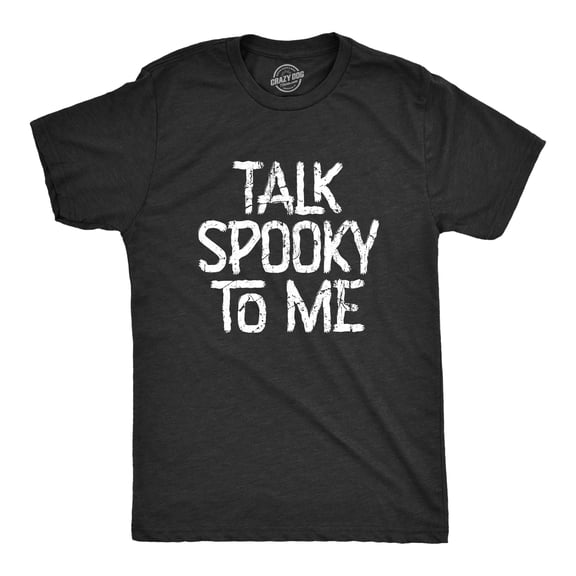 Mens Talk Spooky to Me T Shirt Funny Halloween Scary Creepy Joke Tee for Guys Graphic Tees