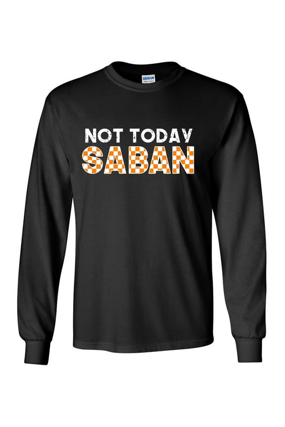 Mens Tennessee Tshirt TN Orange Checker Not Today Saban Football Long Sleeve T-shirt Graphic Tee-Black-large