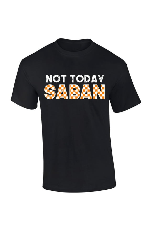 Mens Tennessee Tshirt TN Orange Checker Not Today Saban Football Short Sleeve T-shirt Graphic Tee-Black-5xl