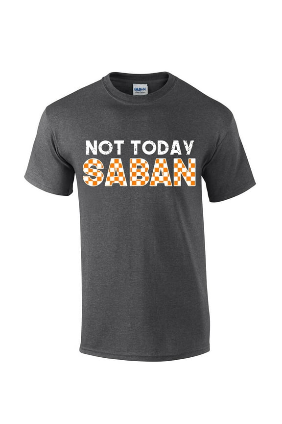 Mens Tennessee Tshirt TN Orange Checker Not Today Saban Football Short Sleeve T-shirt Graphic Tee-Heather Grey-xxxl