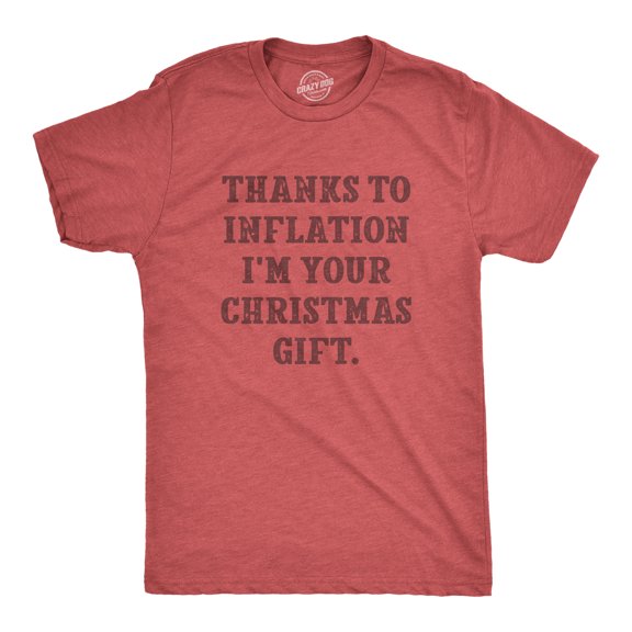 Mens Thanks to Inflation Im Your Christmas Gift T Shirt Funny Xmas Present Economy Tee for Guys Graphic Tees