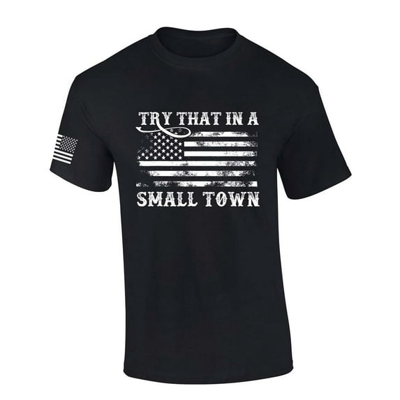 Mens That In A Small Town Tshirt Funny Country Music American Flag Short Sleeve T-shirt-Black-xl