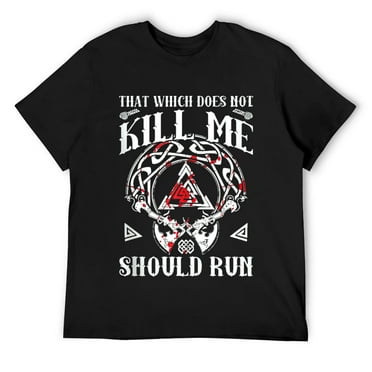 Mens That Which Does Not Kill Me Should Run Viking Nordic Warrior T Shirt Black