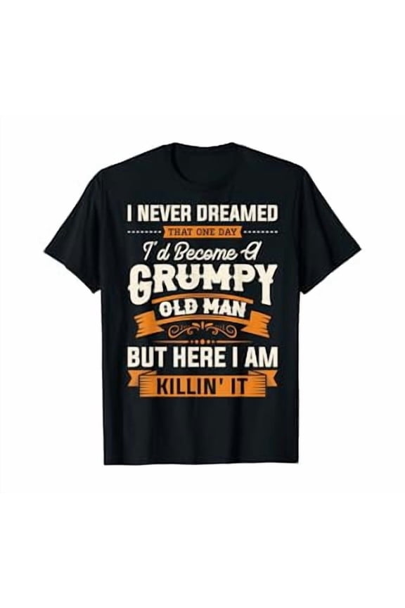Mens That 'd Become A Grumpy Old Man T-Shirt