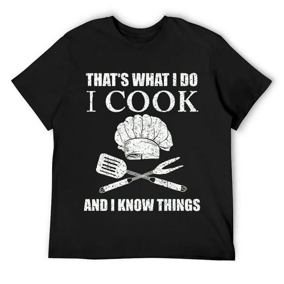 Mens That's What I Do I Cook And I Know Things Funny Chef Gift T-Shirt Black