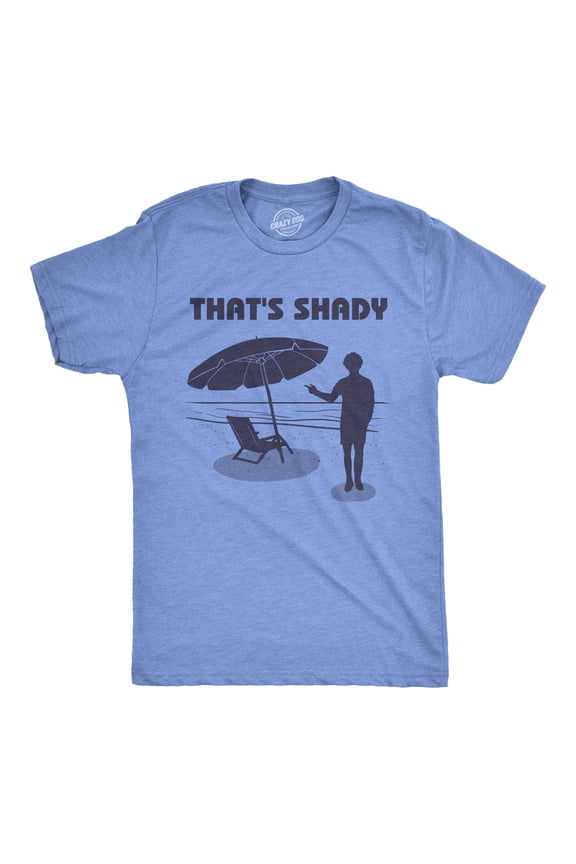 Mens Thats Shady T shirt Funny Beach Vacation Sarcastic Hilarious Graphic Tee Graphic Tees