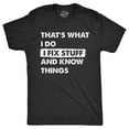 thumbnail image 1 of Mens Thats What I Do I Fix Stuff and Know Things T Shirt Funny Do It Yourself Handyman Joke Tee for Guys Graphic Tees, 1 of 9