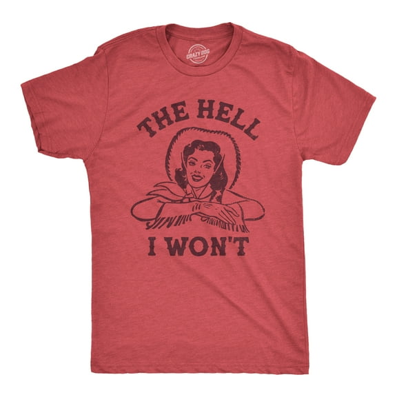 Mens The Hell I Wont T Shirt Funny Southern Accent Cowboy Cowgirl Tee for Guys Graphic Tees