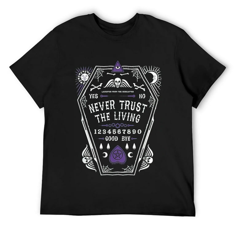 The Hereafter - Never Trust The Living - Ouija Shirt The Hereafter - Never Trust The Living - Ouija Shirt