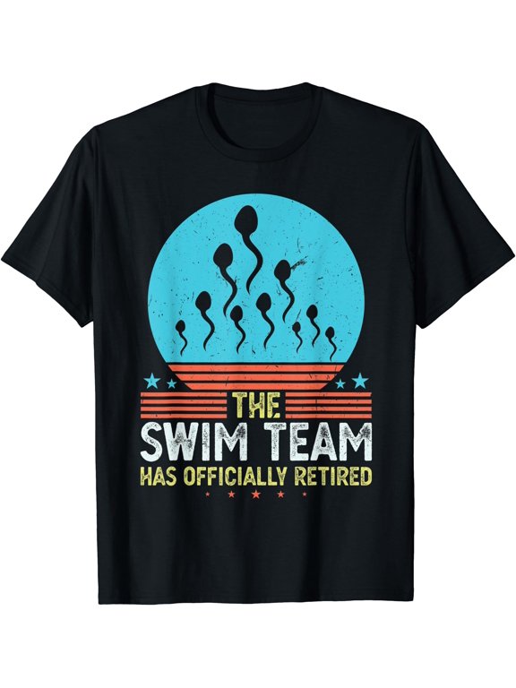 Mens The Swim Team has Officially Retired funny Vasectomy T-Shirt, Vintage Birthday Gift
