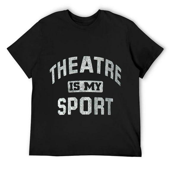 Mens Theatre Is My Sport Theatre Quote Funny Thespian Gift T-Shirt Black