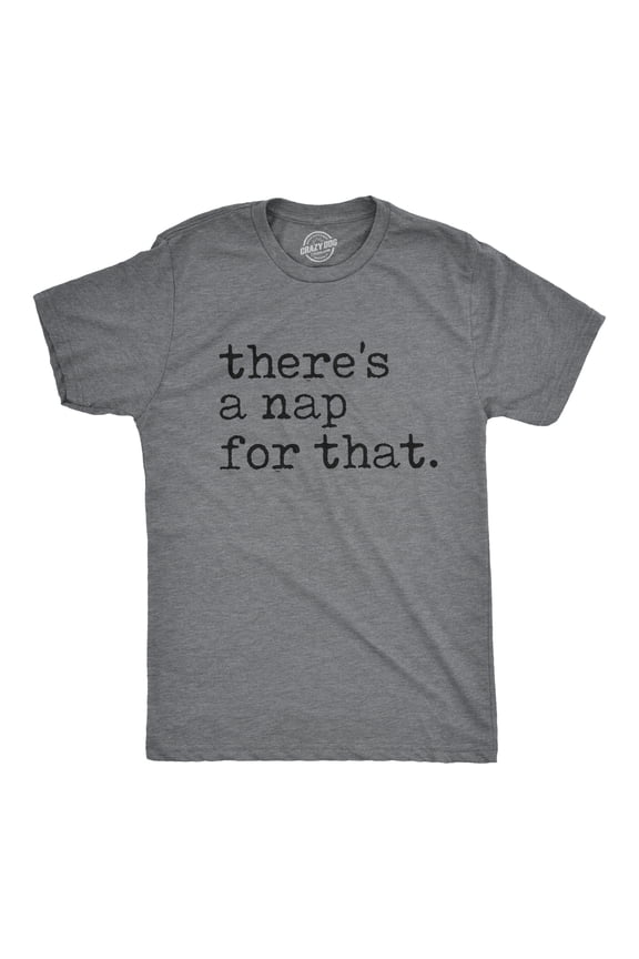Mens There's A Nap for That T Shirt Funny Sleep Lazy Tee Graphic Tees