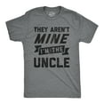 thumbnail image 1 of Mens They Arent Mine I'm The Uncle T Shirt Funny Family Niece Nephew Tee Graphic Tees, 1 of 7