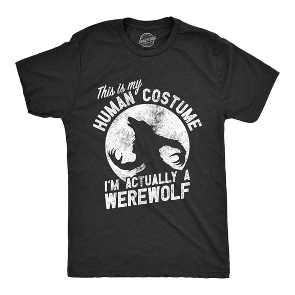 Mens This Is My Human Costume Im Actually A Werewolf T Shirt Funny Halloween Joke Tee for Guys Graphic Tees