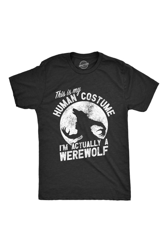 Mens This Is My Human Costume Im Actually A Werewolf T Shirt Funny Halloween Joke Tee for Guys Graphic Tees