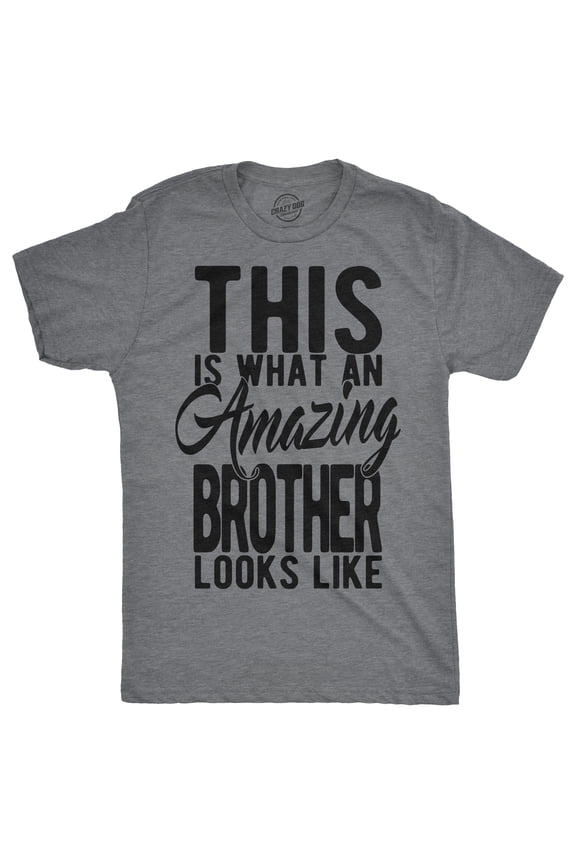 Mens This Is What An Amazing Brother Looks Like T shirt Funny Siblings Top Graphic Tees