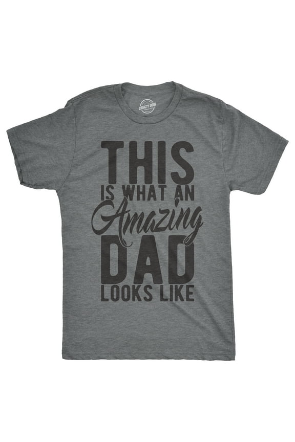 Mens This Is What An Amazing Dad Looks Like T shirt Funny Fathers Day Cool Tee Graphic Tees