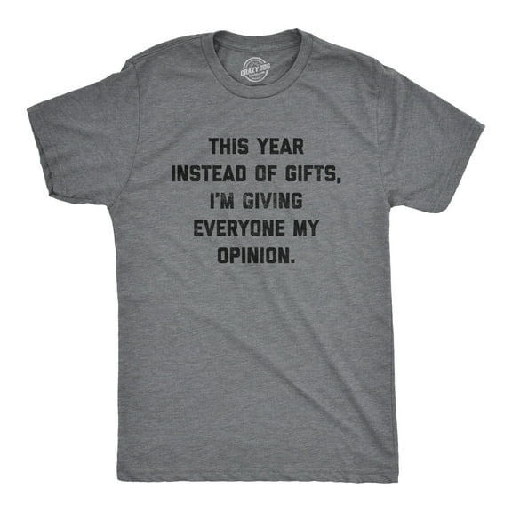 Mens This Year Instead Of Gifts I'm Giving Everyone My Opinion T Shirt Funny Christmas Party Tee Graphic Tees