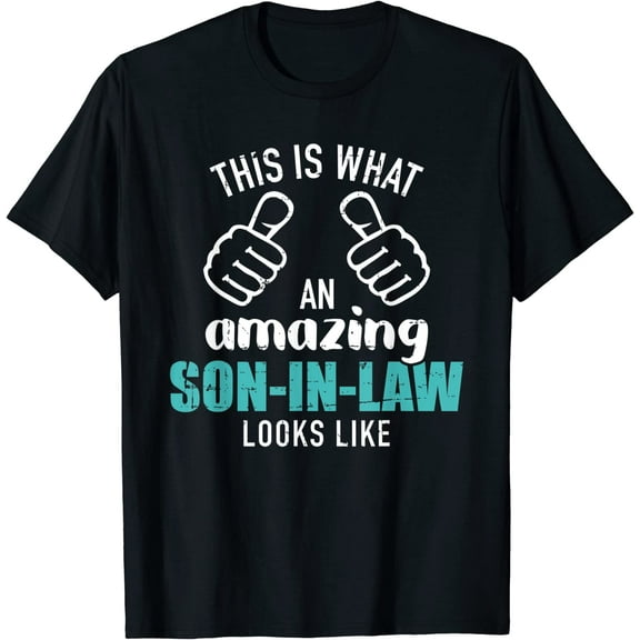 Mens This is what an amazing son-in-law looks like T-Shirt