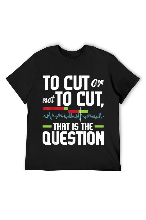 Mens To Cut Or Not To Cut - Video Editor Editing Videographer T-Shirt Black 4XL