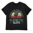 thumbnail image 1 of Mens Todays Forecast 100% Chance Of Playing The Slot Machine T-Shirt Black, 1 of 5