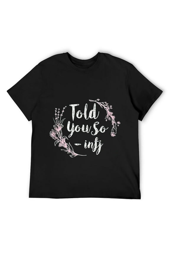 Mens Told You So INFJ Introvert Intuitive Feeling Judging T-Shirt Black