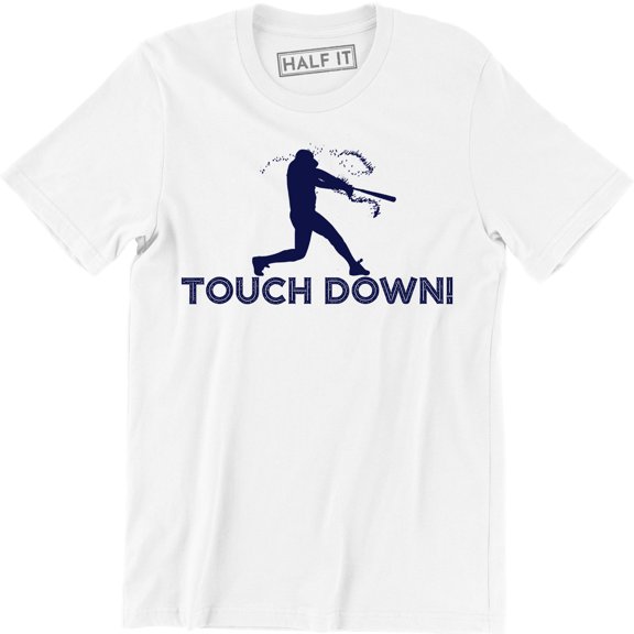 Mens Touch Down Funny Mocking Sarcastic Baseball Player Sports T-Shirt