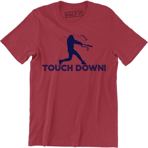 Mens Touch Down Funny Mocking Sarcastic Baseball Player Sports T-Shirt