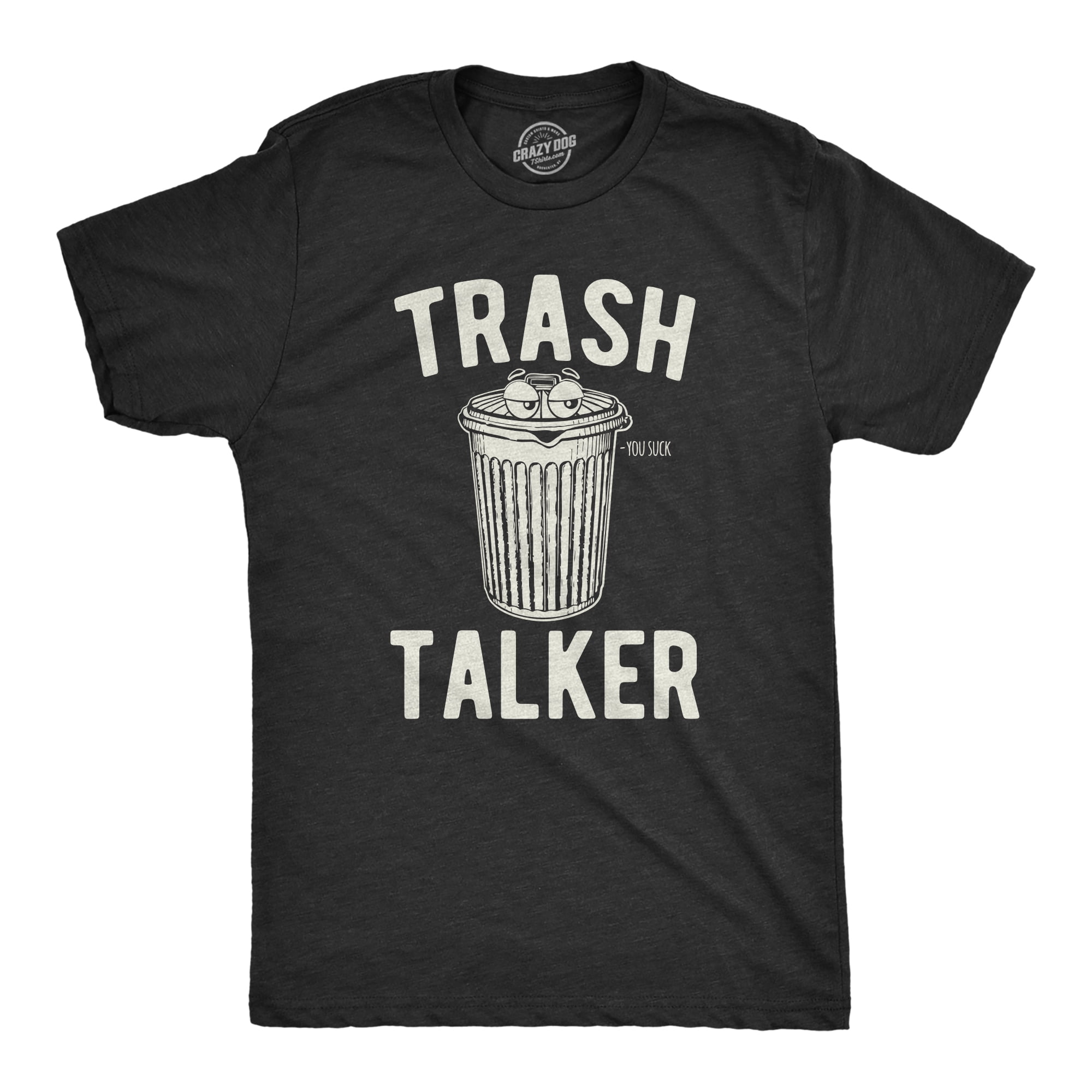 Mens Trash Talker T Shirt Funny Sarcastic Talking Garbage Can Graphic  Novelty Tee For Guys (Heather Black - TRASH) - S Graphic Tees