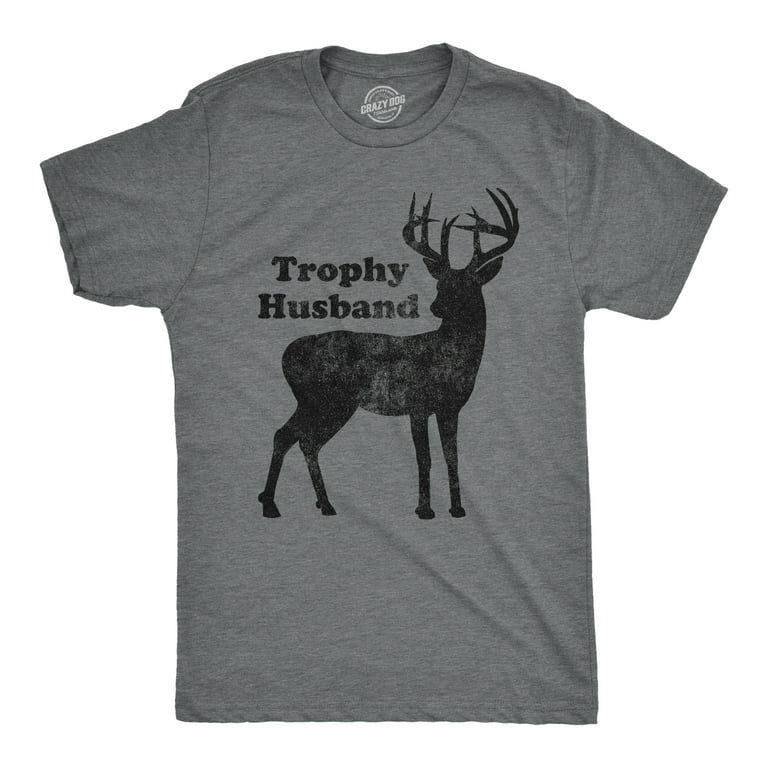 Mens Trophy Husband Funny Father's Day Gift T-Shirt Mens Trophy Husband Funny Father's Day Gift T-Shirt