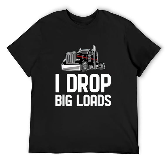 Mens Truck Driver - Funny Big Trucking Trucker I Drop Big Loads T-Shirt Black 2X-Large