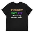 thumbnail image 1 of Mens Turkey Pot Pie Three Of My Favorite Things Funny Meal T-Shirt Black Medium, 1 of 5
