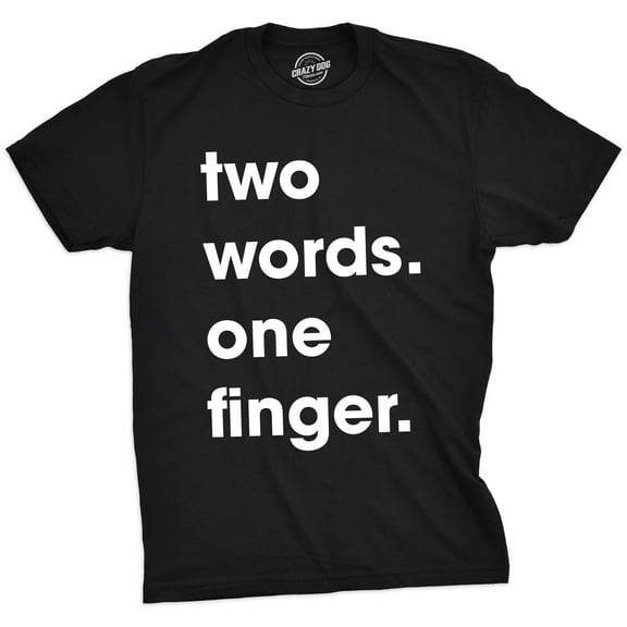 Mens Two Words One Finger T Shirt Funny Sarcastic Middle Finger Tee for Guys Graphic Tees