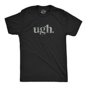 Mens Ugh. T Shirt Funny Sarcastic Eye Roll Graphic Novelty Vintage Tee Graphic Tees