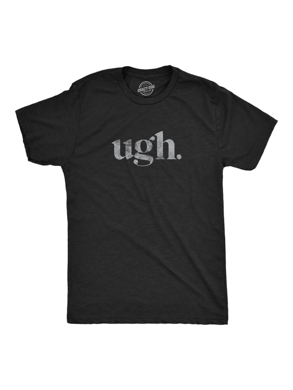Mens Ugh. T Shirt Funny Sarcastic Eye Roll Graphic Novelty Vintage Tee Graphic Tees