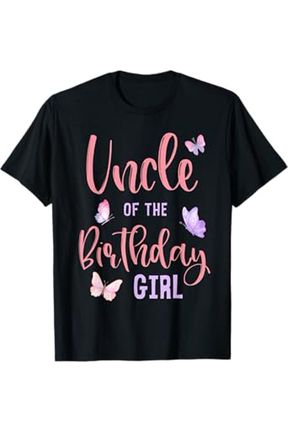 Mens Uncle of The Birthday Girl Butterfly Party Matching Family T-Shirt