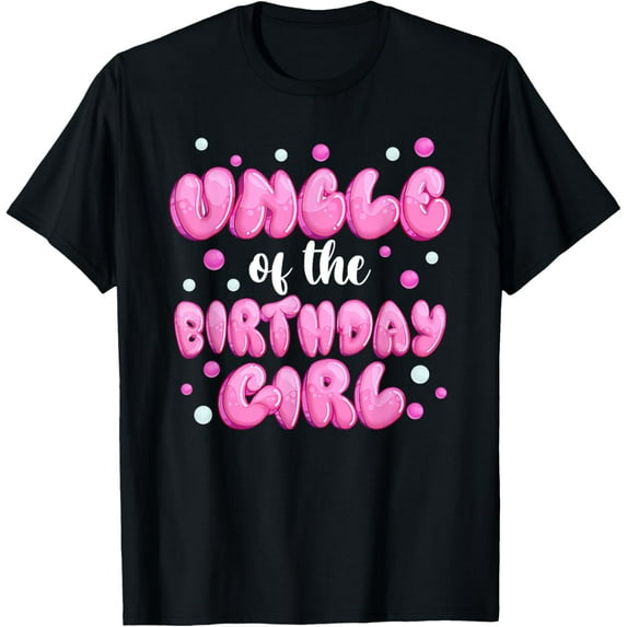 Mens Uncle of the Birthday Girl Shirt Bubble Gum Uncle T-Shirt men and women can wear, black, white, gifts
