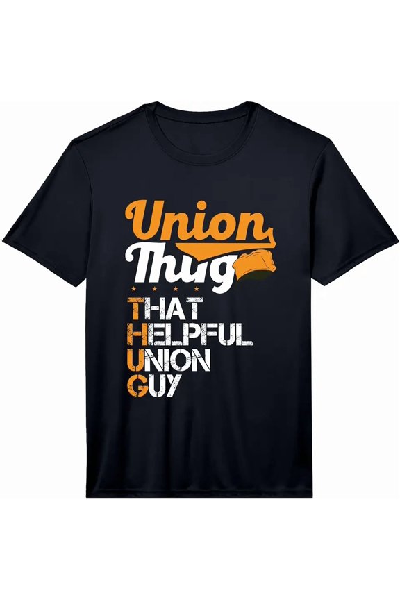 Mens Union Thug that Helpful Union Guy Labor Day Union Worker Performance T-Shirt