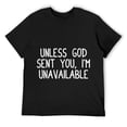 thumbnail image 1 of Mens Unless God Sent You I'm Unavailable T-Shirt Black, 1 of 5