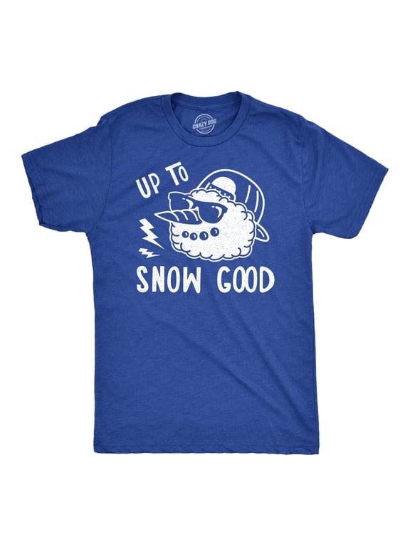 Mens Up to Snow Good T Shirt Funny Winter Snowman Graphic Novelty Tee Graphic Tees