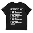 thumbnail image 1 of Mens Video Gamer Gifts - Funny Gaming My Perfect Day Video Games T-Shirt Black, 1 of 5