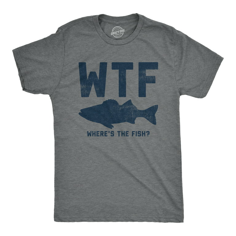 Crazy Dog T-shirts Mens WTF Wheres The Fish T Shirt Funny Fishing Acronym Fishermen Tee for Guys Graphic Tees, Men's, Size: XL