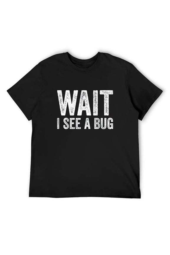 Mens Wait I See a Bug Insect Lovers Gift Bug Lovers Entomologists T-Shirt Black