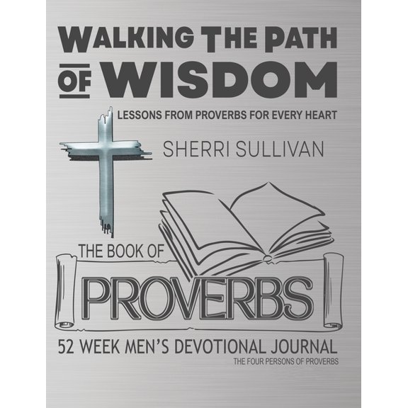 Mens Walking The Path of Wisdom: Lessons From Proverbs For Every Heart (Mens Version), (Paperback)