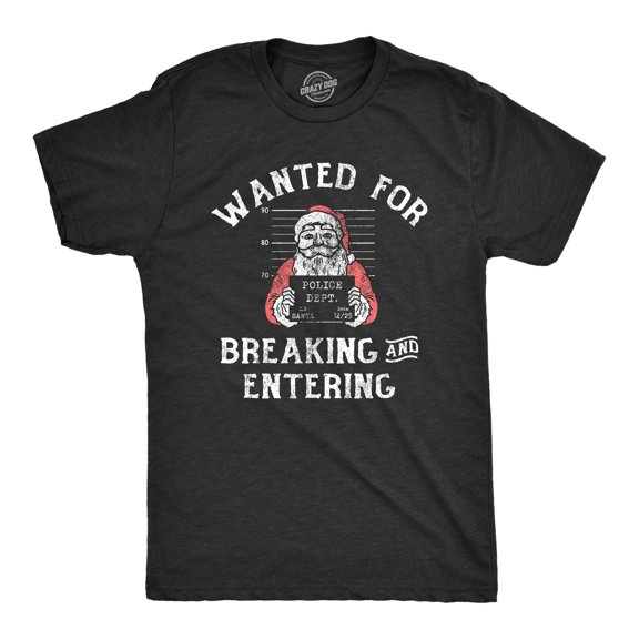 Mens Wanted for Breaking and Entering T Shirt Funny Xmas Santa Mugshot Break In for Guys Graphic Tees
