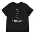 thumbnail image 1 of Mens Way Over My Head Stick Figure Dad Joke Pun T-Shirt Black 4X-Large, 1 of 5